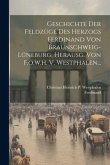 Geschichte Der Feldzüge Des Herzogs Ferdinand Von Braunschweig-lüneburg, Herausg. Von F.o.w.h. V. Westphalen...