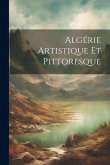 Algérie Artistique Et Pittoresque Algérie Artistique Et Pittoresque