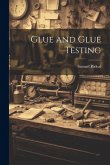 Glue and Glue Testing Glue and Glue Testing