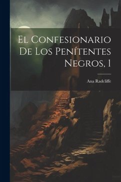 El Confesionario De Los Penítentes Negros, 1 - Radcliffe, Ana