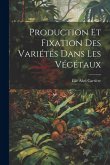 Production Et Fixation Des Variétés Dans Les Végétaux