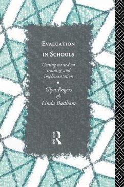 Evaluation in Schools - Rogers, Glyn; Badham, Linda