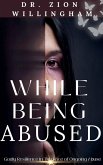 While Being Abused While Being Abused