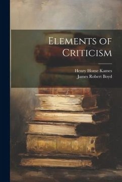 Elements of Criticism - Boyd, James Robert; Kames, Henry Home