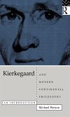 Kierkegaard and Modern Continental Philosophy Kierkegaard and Modern Continental Philosophy