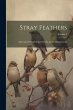 Stray Feathers: A Journal of... - Bild 1