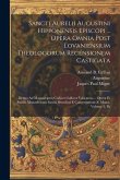 Sancti Aurelii Augustini Hipponensis Episcopi ... Opera Omnia Post Lovaniensium Theologorum Recensionem Castigata: Denuo Ad Manuscriptes Codices Galli