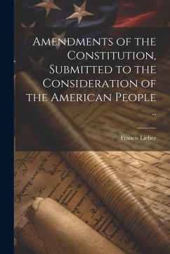 Cover Amendments of the Constitution, Submitted to the Consideration of the American People ..