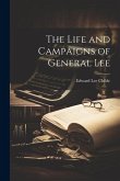 The Life and Campaigns of General Lee