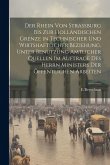 Der Rhein Von Strassburg Bis Zur Holländischen Grenze in Technischer Und Wirtshaftlicher Beziehung, Unter Benutzung Amtlicher Quellen Im Auftrage Des