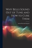 Why Bells Sound Out of Tune and How to Cure Them