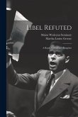 Libel Refuted: A Reply To Greene's Pamphlet