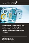 Electrolitos compuestos de polímeros y materiales catódicos para dispositivos iónicos