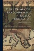 Della Crimea, Del Suo Commercio E Dei Suoi Dominatori: Dalle Origini Fino Ai Di Nostri Commentari Storici, Volume 3...