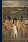 Études Égyptiennes; Volume 1