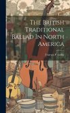 The British Traditional Ballad In North America