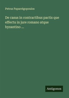 Cover De casus in contractibus pactis que effectu in jure romano atque byzantino ...