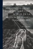 Missions De Chine, Mémoire Sur L'état Actuel De La Mission Du Kiang-Nan, 1842-1855