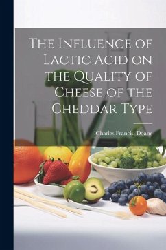 The Influence of Lactic Acid on the Quality of Cheese of the Cheddar Type - Doane, Charles Francis [From Old Cat