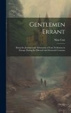 Gentlemen Errant: Being the Journeys and Adventures of Four Noblemen in Europe During the Fifteenth and Sixteenth Centuries