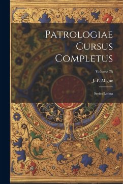 Patrologiae cursus completus: Series latina; Volume 75 Cover Patrologiae cursus completus: Series latina; Volume 75