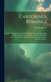 Cantorinus Romanus: Seu Collectio Compendiosa Cantionum Ecclesiasticarum Quas Editiones Typicae S.r.c. Missalis, Ritualis Et Pontificalis