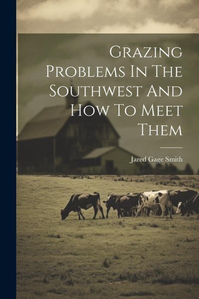 Grazing Problems In The Southwest And How To Meet Them Grazing Problems In The Southwest And How To Meet Them