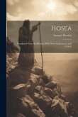 Hosea: Translated From the Hebrew, With Notes Explanatory and Critical