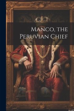 Cover Manco, the Peruvian Chief