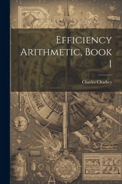 Efficiency Arithmetic, Book 1 - Chadsey, Charles