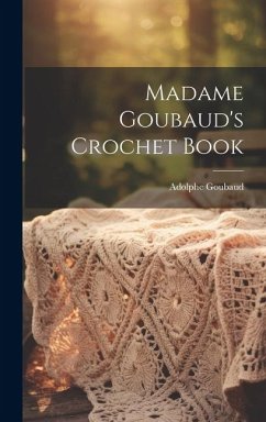 Cover Madame Goubaud's Crochet Book