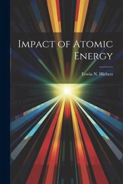 Impact of Atomic Energy - Hiebert, Erwin N.