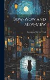 Bow-Wow and Mew-Mew Bow-Wow and Mew-Mew