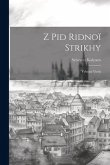 Z pid ridnoï strikhy: Vybrani virshi