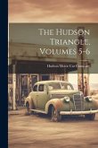 The Hudson Triangle, Volumes 5-6