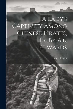 Cover A Lady's Captivity Among Chinese Pirates, Tr. By A.b. Edwards