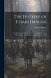The History of Charlemagne: The... - Bild 1