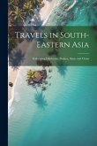 Travels in South-Eastern Asia: Embracing Hindustan, Malaya, Siam, and China