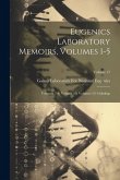 Eugenics Laboratory Memoirs, Volumes 1-5; volumes 7-8; volume 10; volumes 13-14; Volume 17