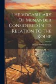 The Vocabulary Of Menander Considered In Its Relation To The Koine