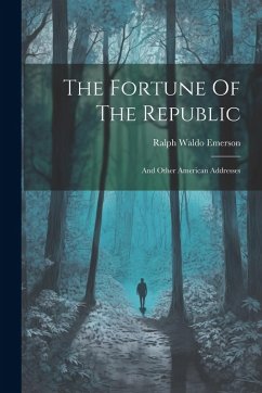 Cover The Fortune Of The Republic: And Other American Addresses