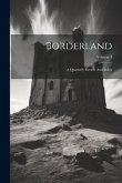 Borderland: A Quarterly Review And Index; Volume 4 Borderland: A Quarterly Review And Index; Volume 4