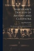 Shakspeare's Tragedy of Antony and Cleopatra: With Alterations, and With Additions From Dryden