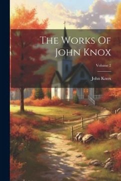 The Works Of John Knox; Volume 2 - Knox, John