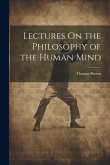 Lectures On the Philosophy of the Human Mind