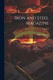 Iron and Steel Magazine; Volume 4 Iron and Steel Magazine; Volume 4