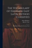 The Vocabulary of Harkness Easy Latin Method Classified: An Aid in Reviewing First Year Latin Work