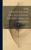 Sur L'intégration Des Équations Différentielles Linéaires