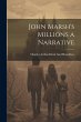 John Marsh's Millions a Narrative - Bild 1
