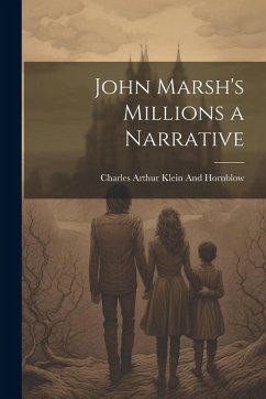 Cover John Marsh's Millions a Narrative